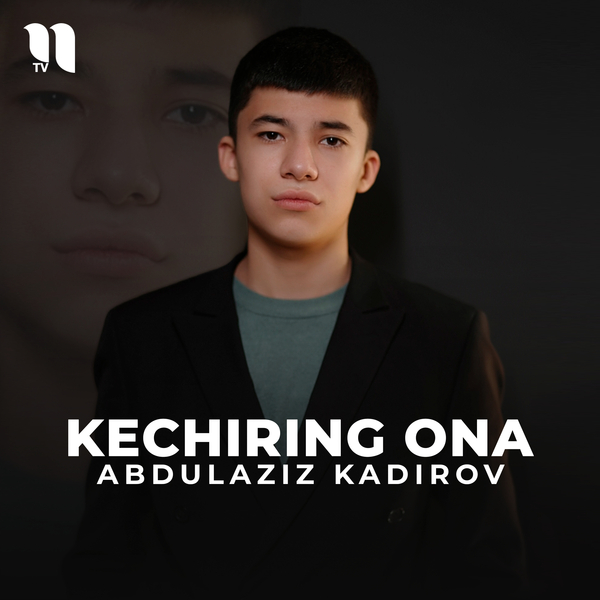 Abdulaziz Kadirov - Kechiring ona