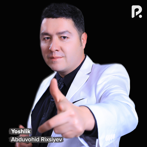 Abduvohid Rixsiyev - Yoshlik