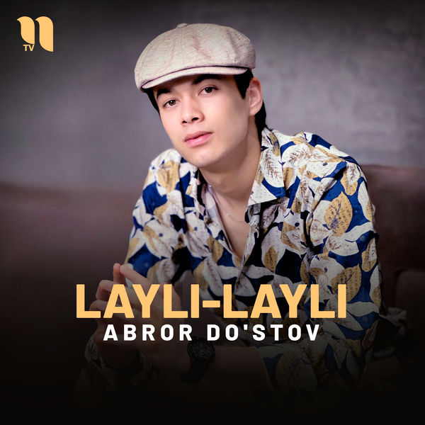 Abror Doʼstov - Layli-layli