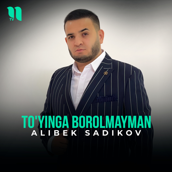 Alibek Sadikov - Toʼyinga borolmayman