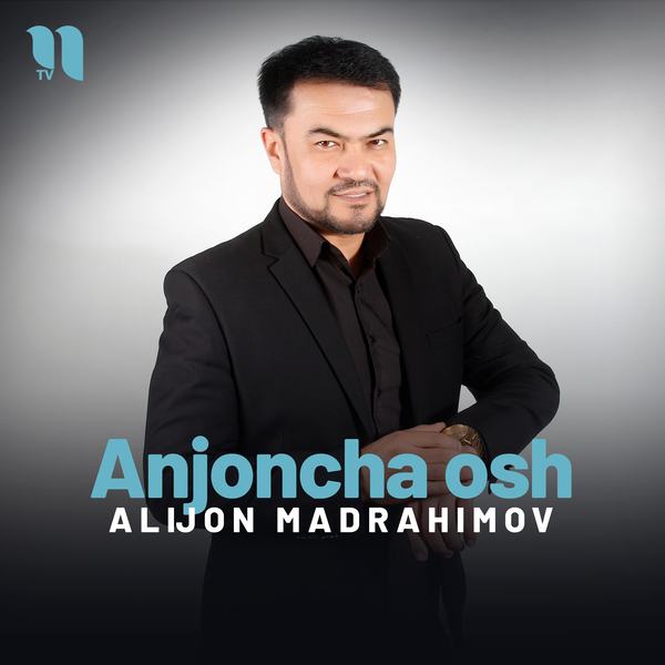 Alijon Madrahimov - Anjoncha osh