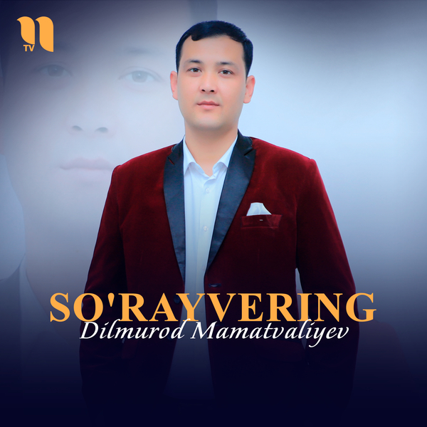 Dilmurod Mamatvaliyev - Soʼrayvering