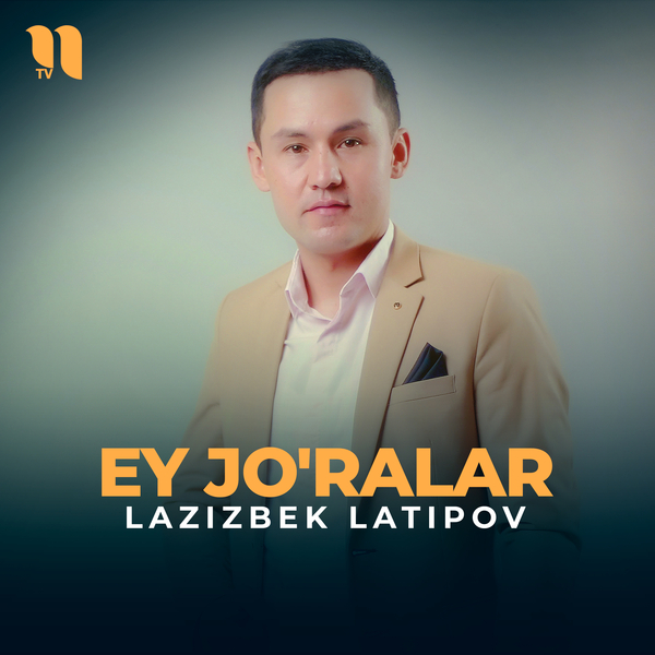 Lazizbek Latipov - Ey joʼralar