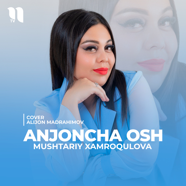 Mushtariy Xamroqulova - Anjoncha osh