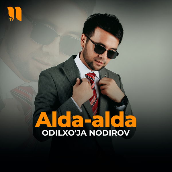 Odilxoʼja Nodirov - Alda-alda