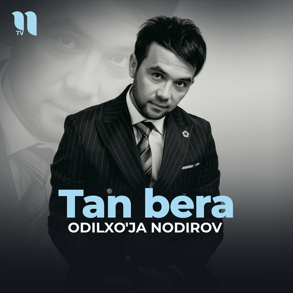 Odilxoʼja Nodirov - Tan bera