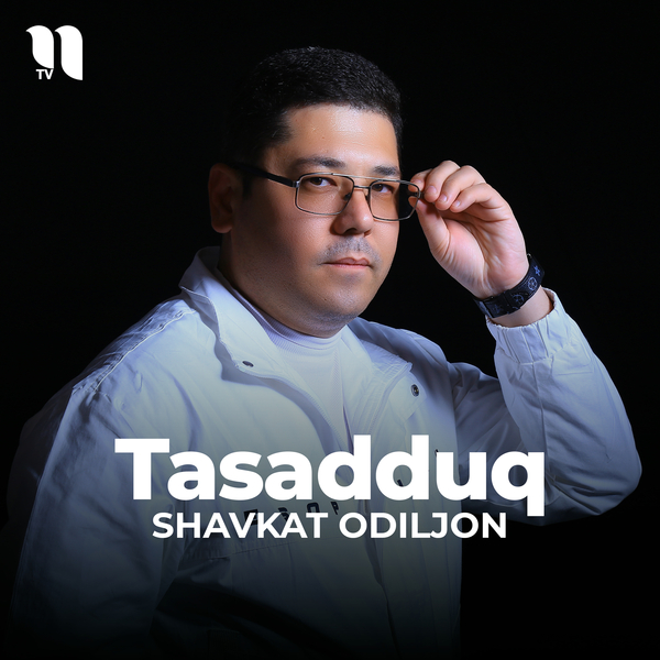 Shavkat Odiljon - Tasadduq