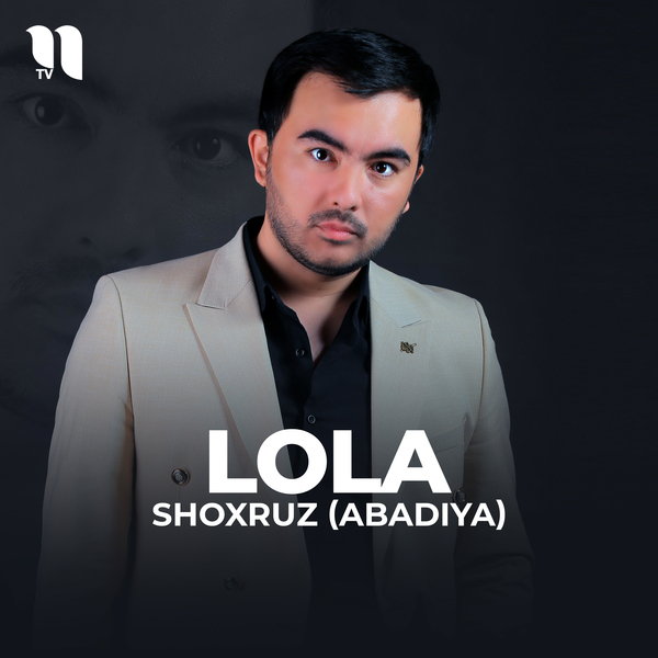 Shoxruz (Abadiya) - Lola