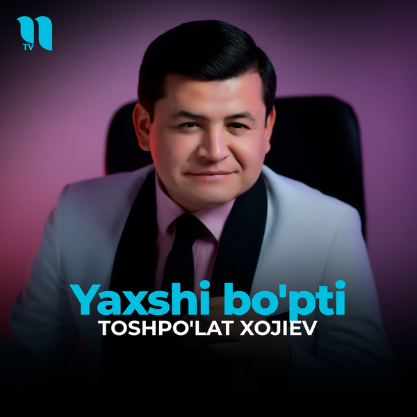 Toshpoʼlat Xojiev - Yaxshi boʼpti
