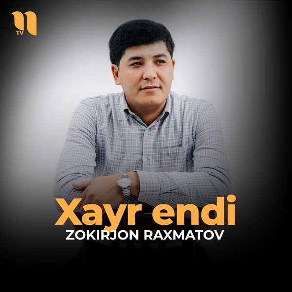 Zokirjon Raxmatov - Xayr endi
