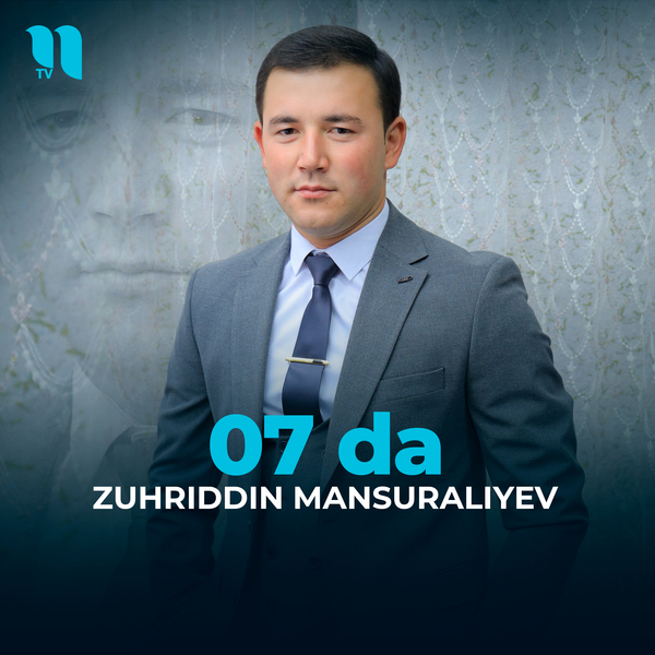 Zuhriddin Mansuraliyev - 07 da