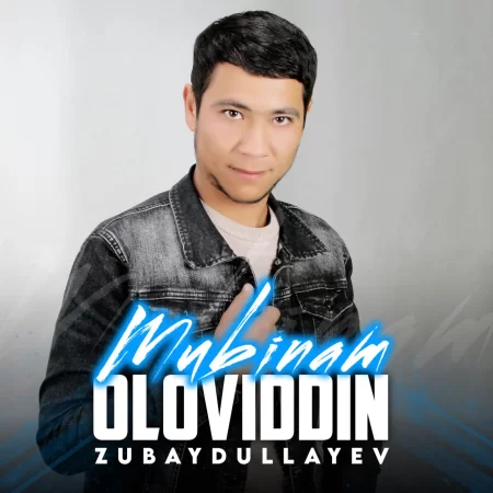 Oloviddin Zubaydullayev - Mubinam