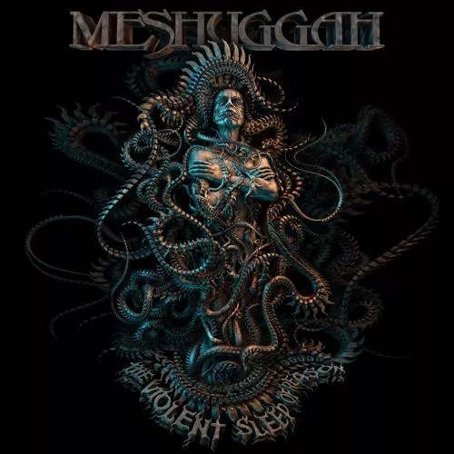 Meshuggah - Violent Sleep of Reason