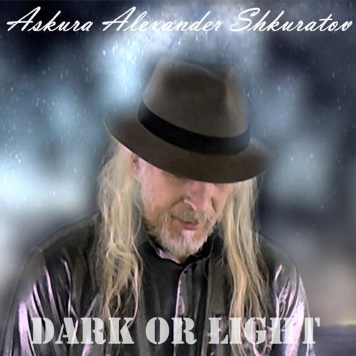 Askura Alexander Shkuratov, Tanya Shkuratov - Dark or Light