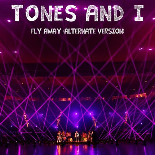 Tones And I - Fly Away (Alternate Version)