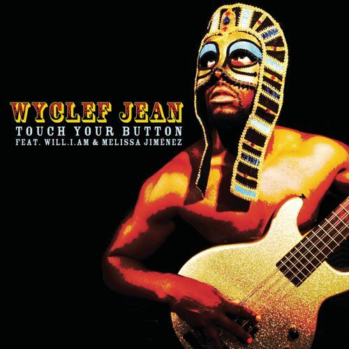 Wyclef Jean, will.i.am, Melissa Jimenez - Let Me Touch Your Button (Radio Edit)