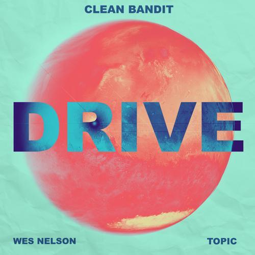 Clean Bandit, Topic, Wes Nelson - Drive (feat. Wes Nelson) [Acoustic]
