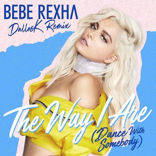 Bebe Rexha - The Way I Are (Dance with Somebody) [DallasK Remix]