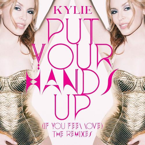 Kylie Minogue - Put Your Hands Up (If You Feel Love) [Bimbo Jones Remix]