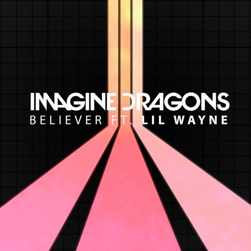 Imagine Dragons, Lil Wayne - Believer