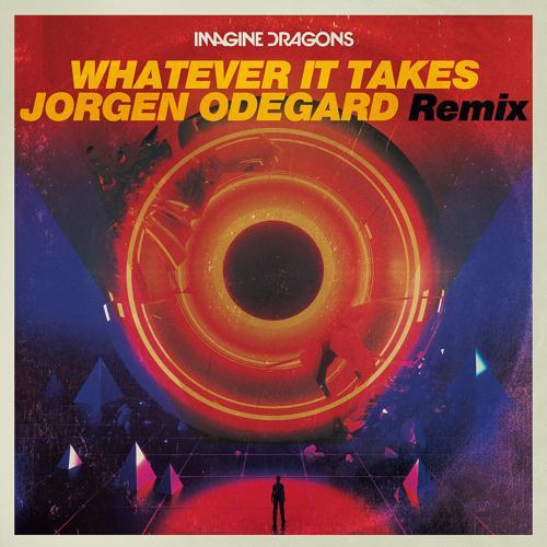 Imagine Dragons, Jorgen Odegard - Whatever It Takes (Jorgen Odegard Remix)