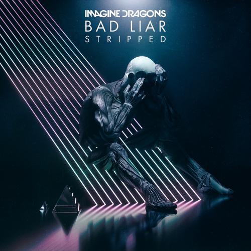 Imagine Dragons - Bad Liar – Stripped