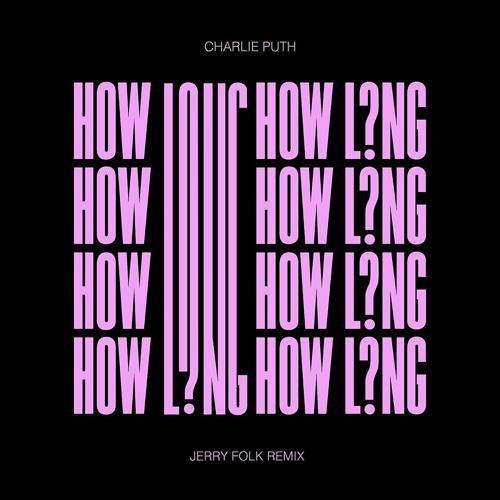 Charlie Puth - How Long (Jerry Folk Remix)