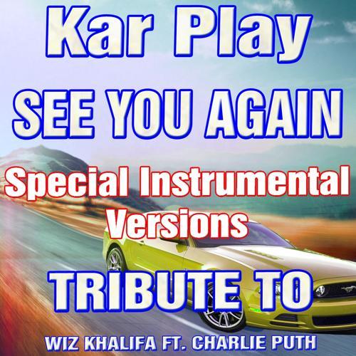 Kar Play, Charlie Puth - See You Again (Radio Cut Instrumental Mix)