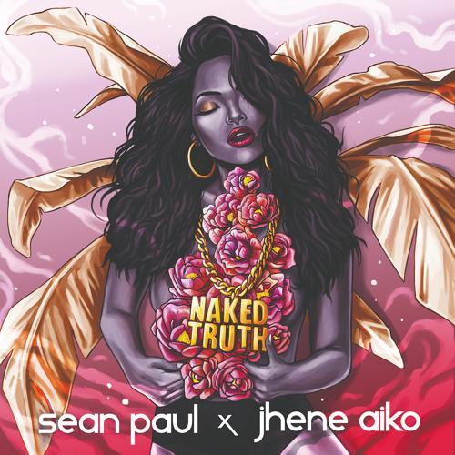 Sean Paul, Jhené Aiko - Naked Truth (Edit)