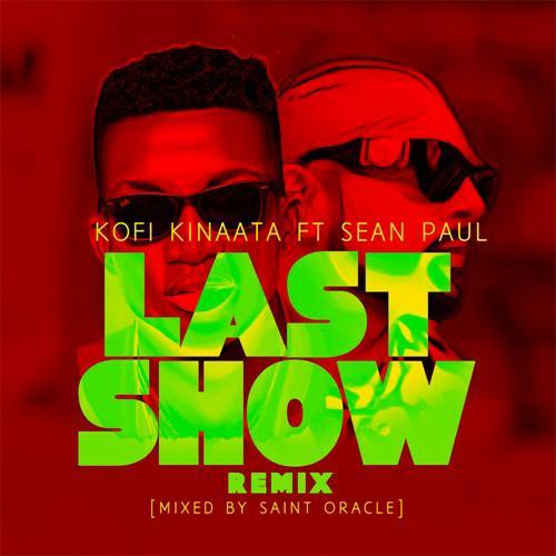 Kofi Kinaata, Sean Paul - Last Show (Saint Oracle Remix)