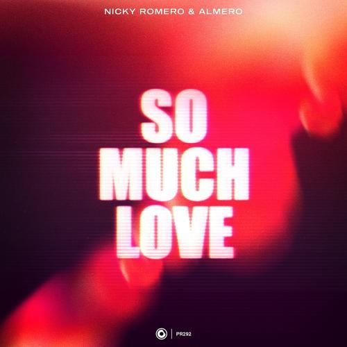 Nicky Romero, Almero - So Much Love (Extended Mix)
