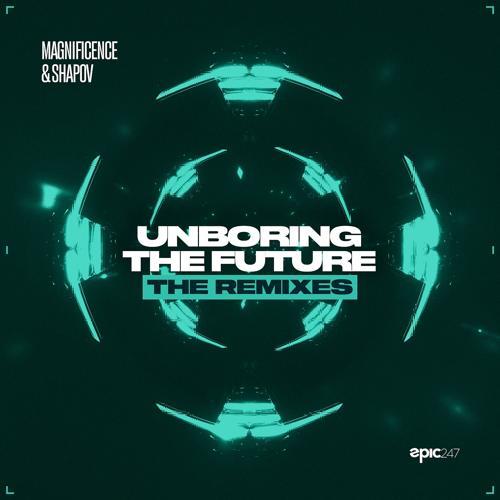 Magnificence, Shapov, Epic247 - Unboring the Future (Almero & Heero Remix)