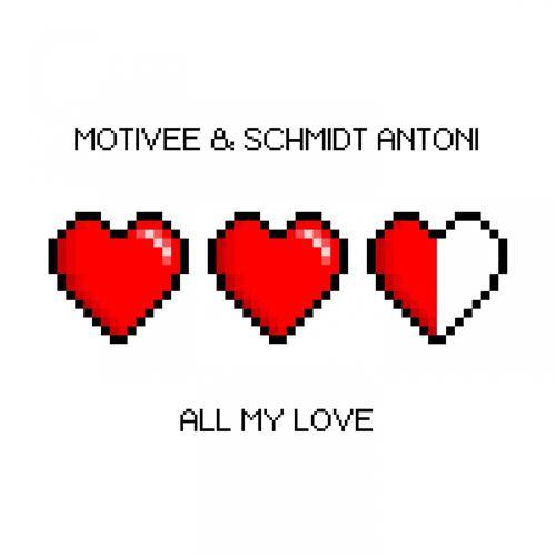 Motivee, Schmidt Antoni - All My Love (Radio Edit)