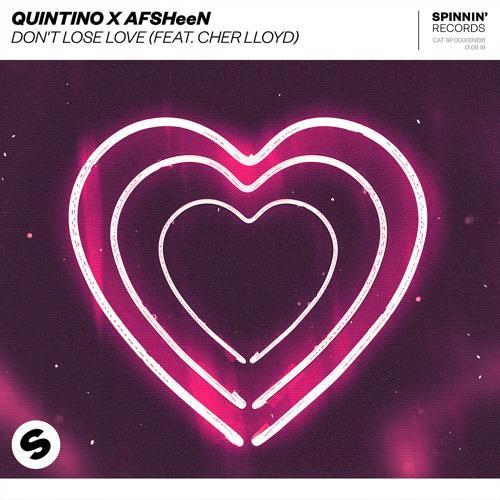 Quintino, AFSHeeN, Cher Lloyd - Don't Lose Love (feat. Cher Lloyd)