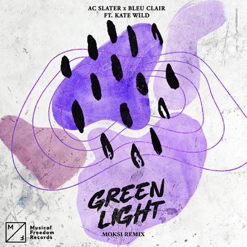 AC Slater, Bleu Clair, Kate Wild - Green Light (feat. Kate Wild) [Moksi Remix]