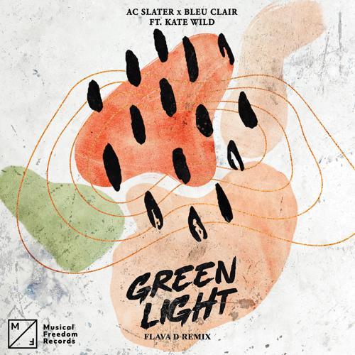 AC Slater, Bleu Clair, Kate Wild - Green Light (feat. Kate Wild) [Flava D Remix]