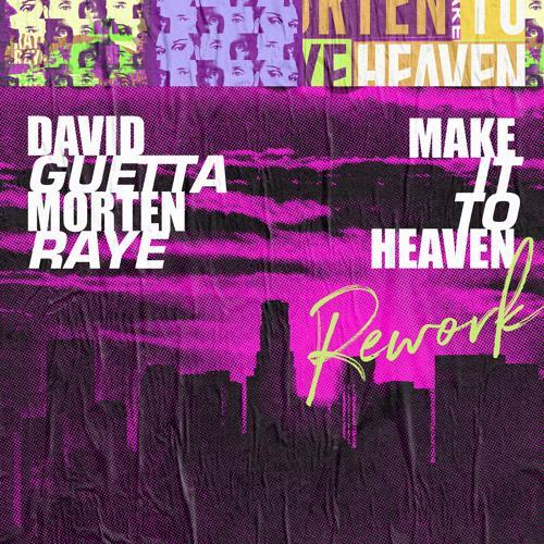 David Guetta, Morten, Raye - Make It To Heaven (with Raye) [Rework]