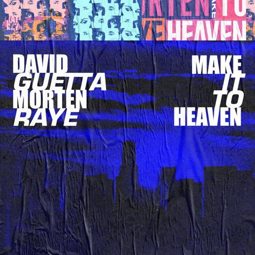 David Guetta, Morten, Raye - Make It To Heaven (with Raye)