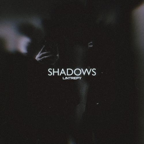 Lintrepy - Shadows