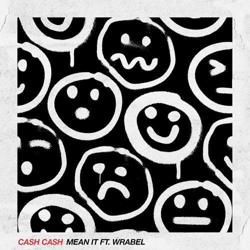 Cash Cash, Wrabel - Mean It (feat. Wrabel)