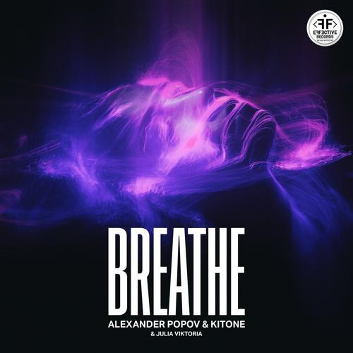 Alexander Popov, Kitone, Julia Viktoria - Breathe