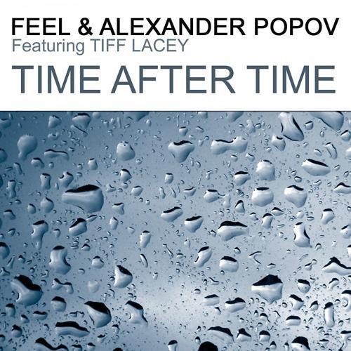 Feel, Alexander Popov, Tiff Lacey - Time After Time (Chris Reece Radio Edit)
