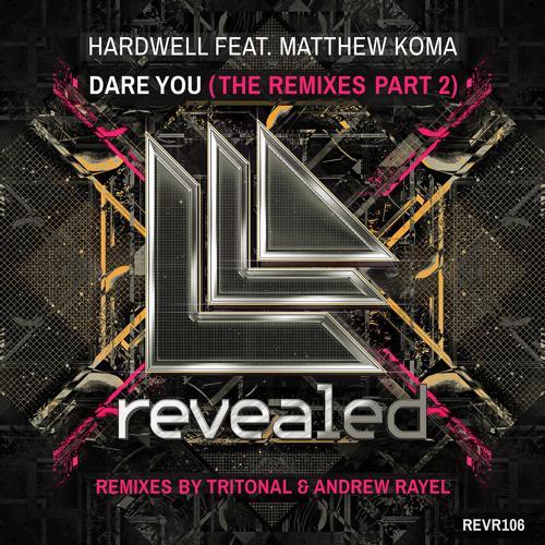 Hardwell, Matthew Koma - Dare You (Andrew Rayel Remix)