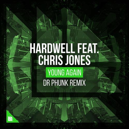 Hardwell, Chris Jones - Young Again (Dr Phunk Remix)