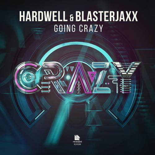 Hardwell, BlasterJaxx - Going Crazy