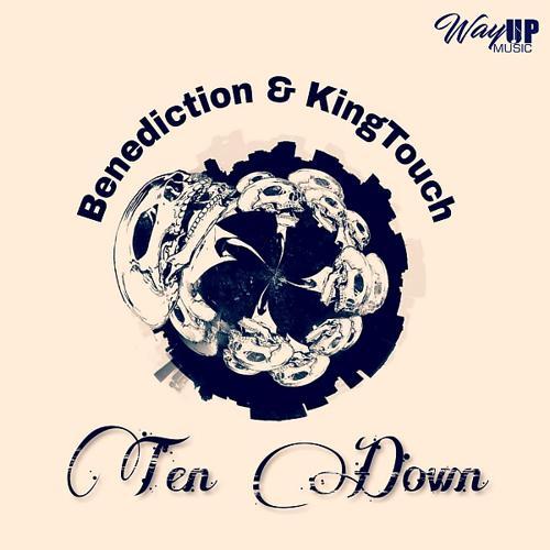 Benediction, KingTouch - Ten Down (Afro Mix)