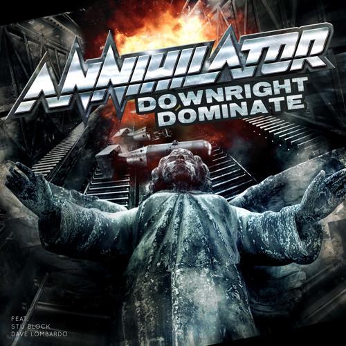 Annihilator, Stu Block, Dave Lombardo - Downright Dominate