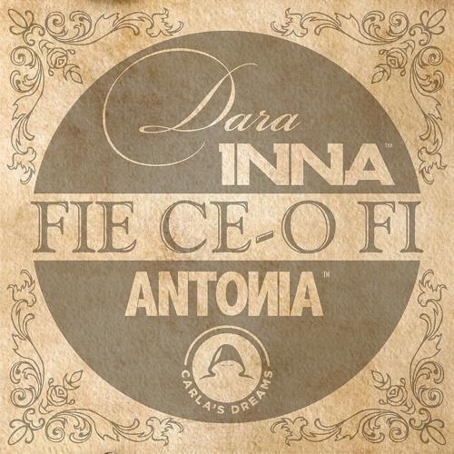 Dara, Inna, Antonia, Carla's Dreams - Fie Ce-o Fi