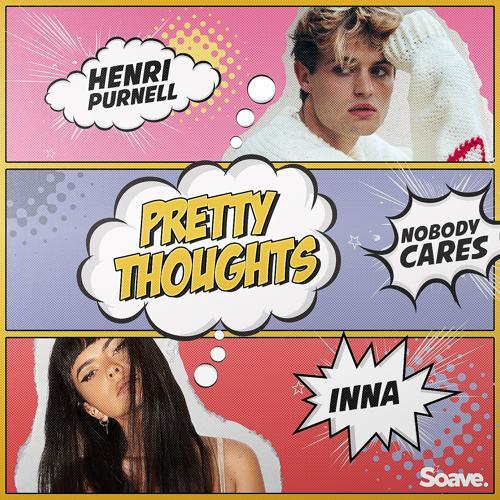 Henri Purnell, Inna, Nobody Cares - Pretty Thoughts