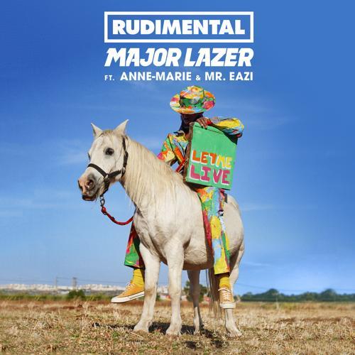 Rudimental, Major Lazer, Annemarie, Mr Eazi - Let Me Live (feat. Anne-Marie & Mr Eazi)